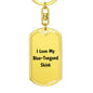 Love My Blue-Tongued Skink - Luxury Dog Tag Keychain