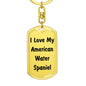Love My American Water Spaniel v4 - Luxury Dog Tag Keychain