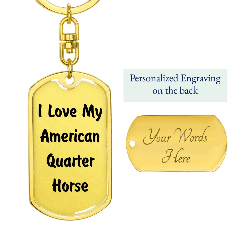 Love My American Quarter Horse - Luxury Dog Tag Keychain