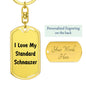 Love My Standard Schnauzer v4 - Luxury Dog Tag Keychain