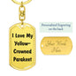 Love My Yellow-Crowned Parakeet - Luxury Dog Tag Keychain