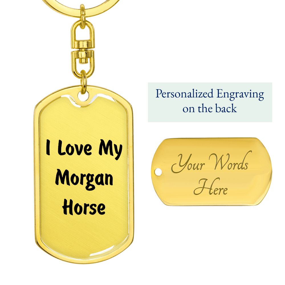 Love My Morgan Horse - Luxury Dog Tag Keychain