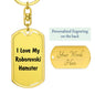 Love My Roborovski Hamster - Luxury Dog Tag Keychain