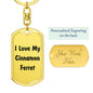 Love My Cinnamon Ferret - Luxury Dog Tag Keychain
