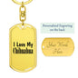 Love My Chihuahua - Luxury Dog Tag Keychain