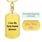 Love My Curly-Coated Retriever v4 - Luxury Dog Tag Keychain