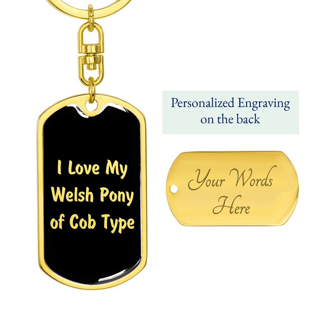 Love My Welsh Pony of Cob Type  v2 - Luxury Dog Tag Keychain