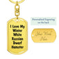 Love My Winter White Russian Dwarf Hamster - Luxury Dog Tag Keychain