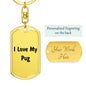 Love My Pug v4 - Luxury Dog Tag Keychain
