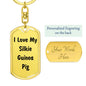 Love My Silkie Guinea Pig - Luxury Dog Tag Keychain