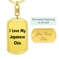 Love My Japanese Chin v4 - Luxury Dog Tag Keychain