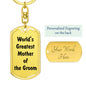 World's Greatest Mother of the Groom - Luxury Dog Tag Keychain