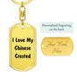 Love My Chinese Crested v4 - Luxury Dog Tag Keychain