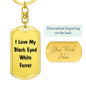 Love My Black Eyed White Ferret - Luxury Dog Tag Keychain
