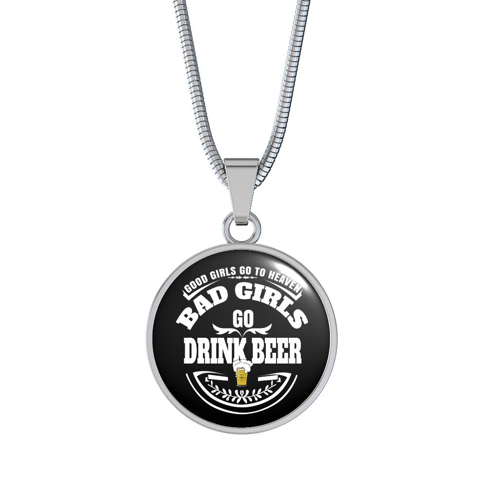 Bad Girls Drink Beer - Luxury Necklace - Unique Gifts Store