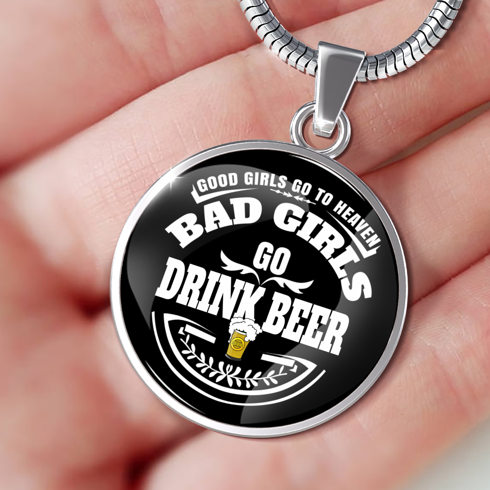 Bad Girls Drink Beer - Luxury Necklace - Unique Gifts Store