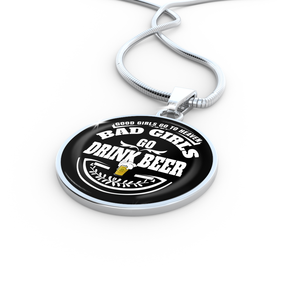 Bad Girls Drink Beer - Luxury Necklace - Unique Gifts Store