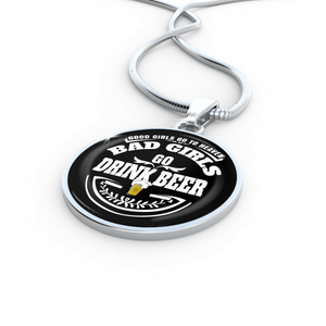 Bad Girls Drink Beer - Luxury Necklace - Unique Gifts Store
