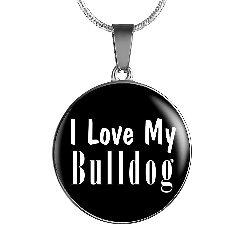 Love My Bulldog - Luxury Necklace
