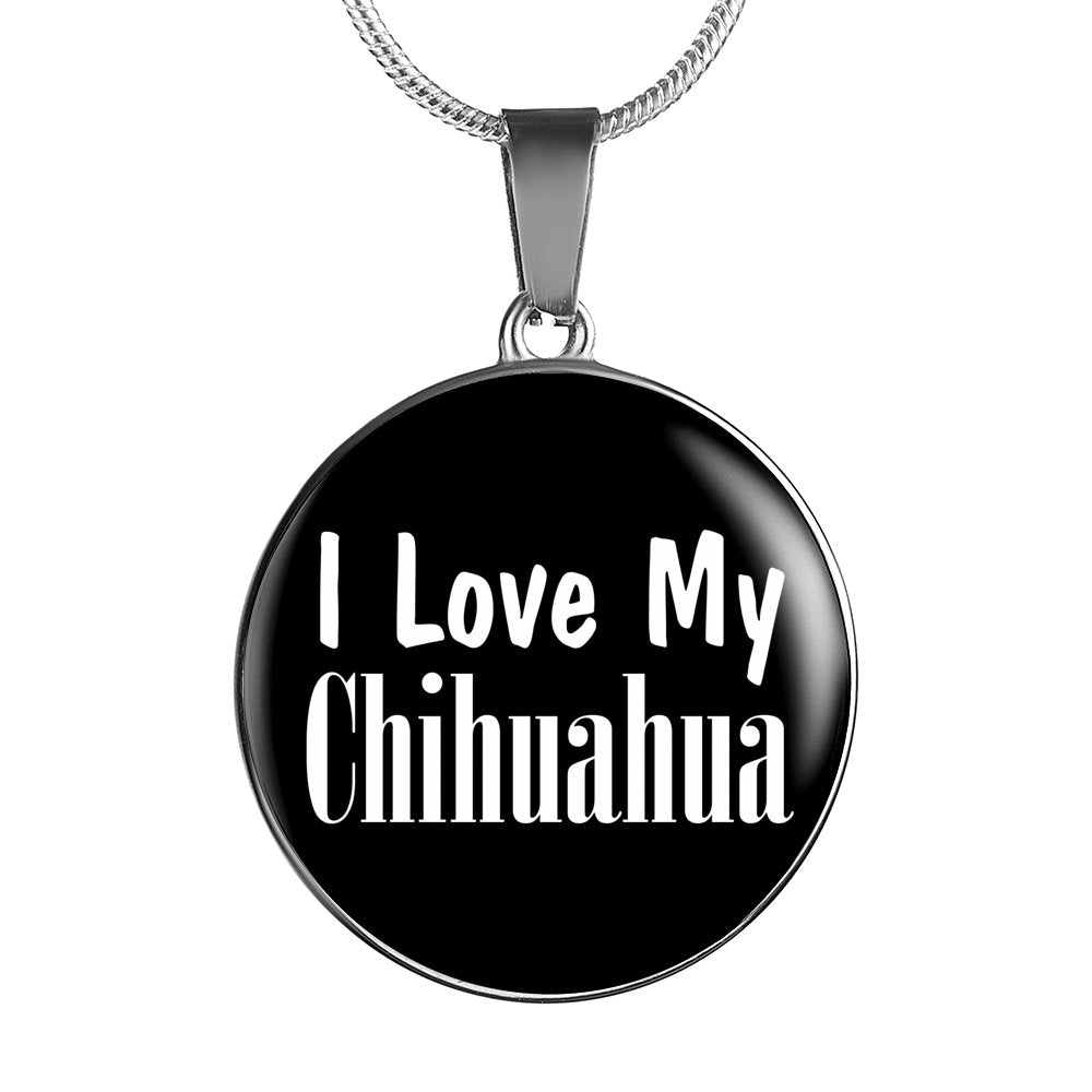Love My Chihuahua - Luxury Necklace