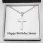 Happy Birthday James - Personalized Stainless Steel Ball Chain Cross Necklace