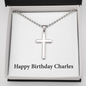 Happy Birthday Charles - Personalized Stainless Steel Ball Chain Cross Necklace