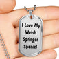 Love My Welsh Springer Spaniel v4 - Luxury Dog Tag Necklace