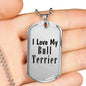 Love My Bull Terrier - Luxury Dog Tag Necklace