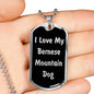 Love My Bernese Mountain Dog v5 - Luxury Dog Tag Necklace
