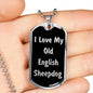 Love My Old English Sheepdog v5 - Luxury Dog Tag Necklace