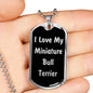 Love My Miniature Bull Terrier v5 - Luxury Dog Tag Necklace