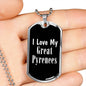 Love My Great Pyrenees v2 - Luxury Dog Tag Necklace
