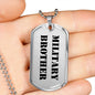 Military Brother - Luxury Dog Tag Necklace