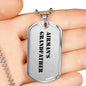 Airman's Grandfather - Luxury Dog Tag Necklace