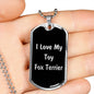Love My Toy Fox Terrier v5 - Luxury Dog Tag Necklace