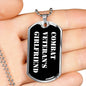 Combat Veteran's Girlfriend v3 - Luxury Dog Tag Necklace