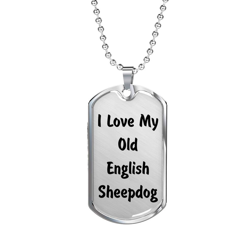 Love My Old English Sheepdog v4 - Luxury Dog Tag Necklace