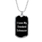 Love My Standard Schnauzer v5 - Luxury Dog Tag Necklace
