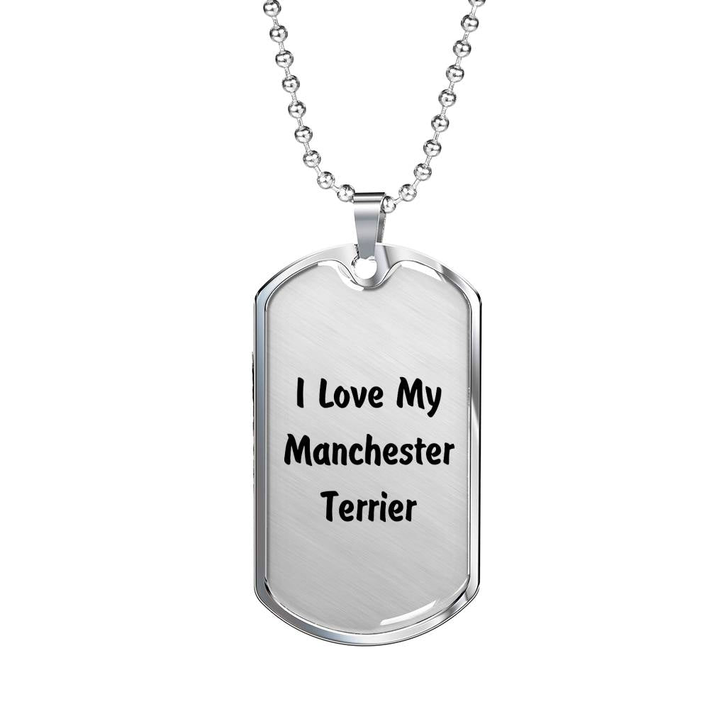 Love My Manchester Terrier v4 - Luxury Dog Tag Necklace