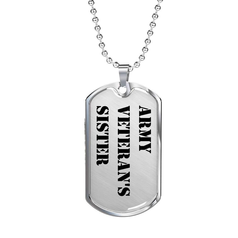 Army Veteran's Sister - Luxury Dog Tag Necklace