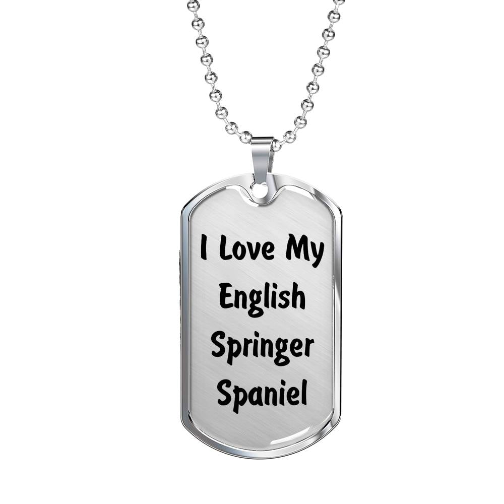 Love My English Springer Spaniel v4 - Luxury Dog Tag Necklace