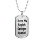 Love My English Springer Spaniel v4 - Luxury Dog Tag Necklace