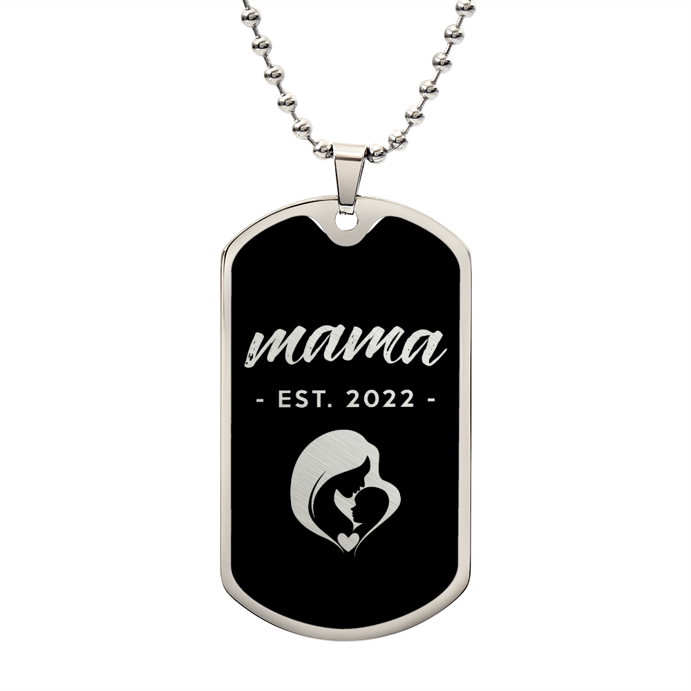 Mama, Est. 2022 v2 - Luxury Dog Tag Necklace