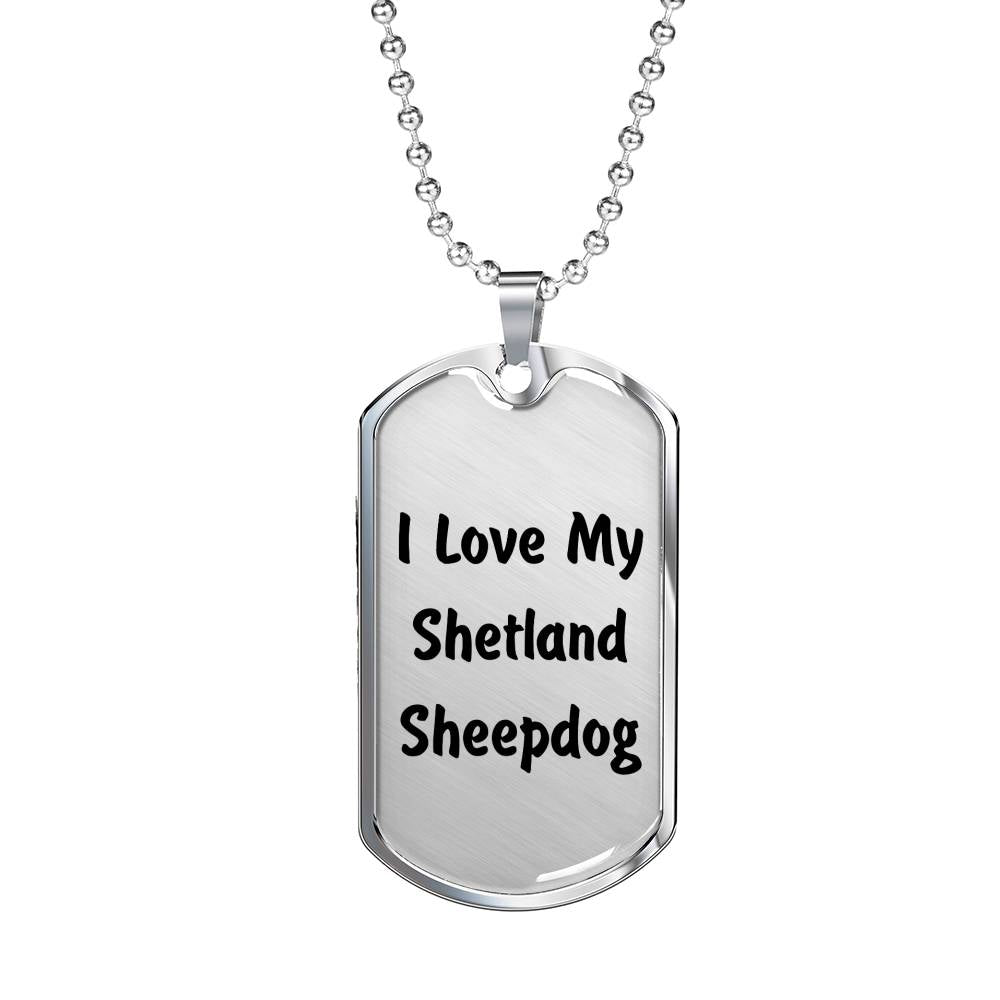 Love My Shetland Sheepdog v4 - Luxury Dog Tag Necklace