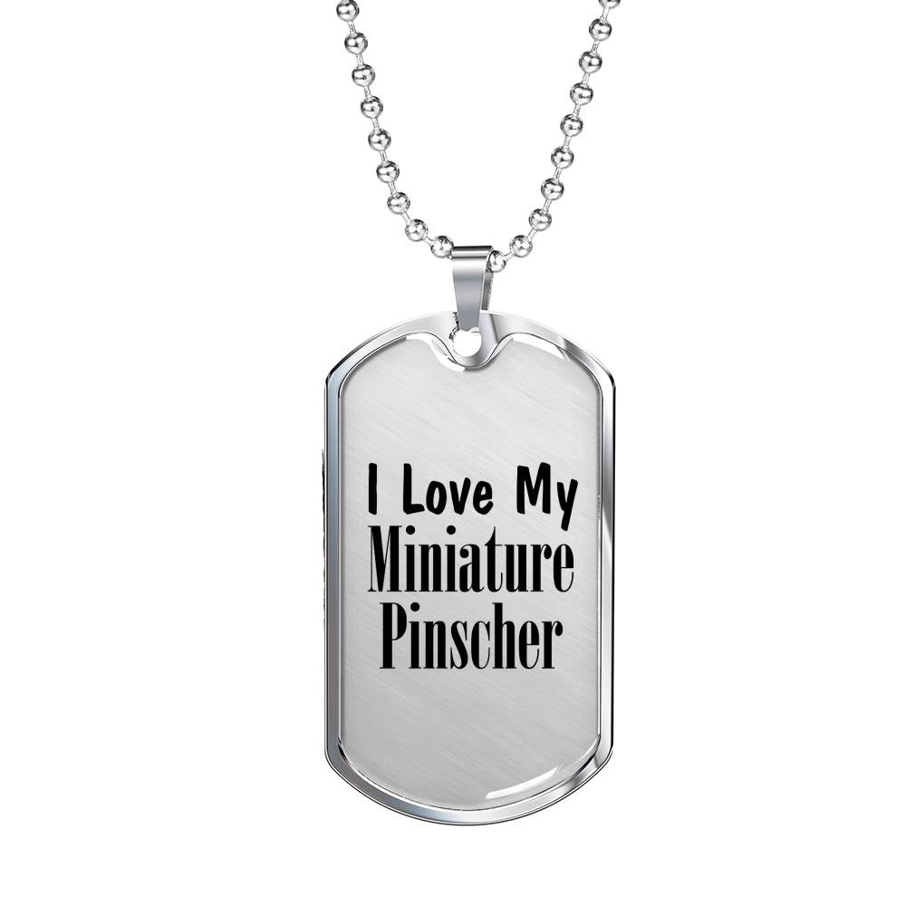 Love My Miniature Pinscher - Luxury Dog Tag Necklace