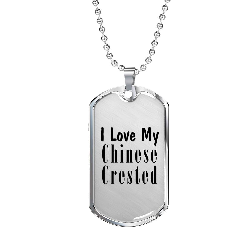 Love My Chinese Crested - Luxury Dog Tag Necklace
