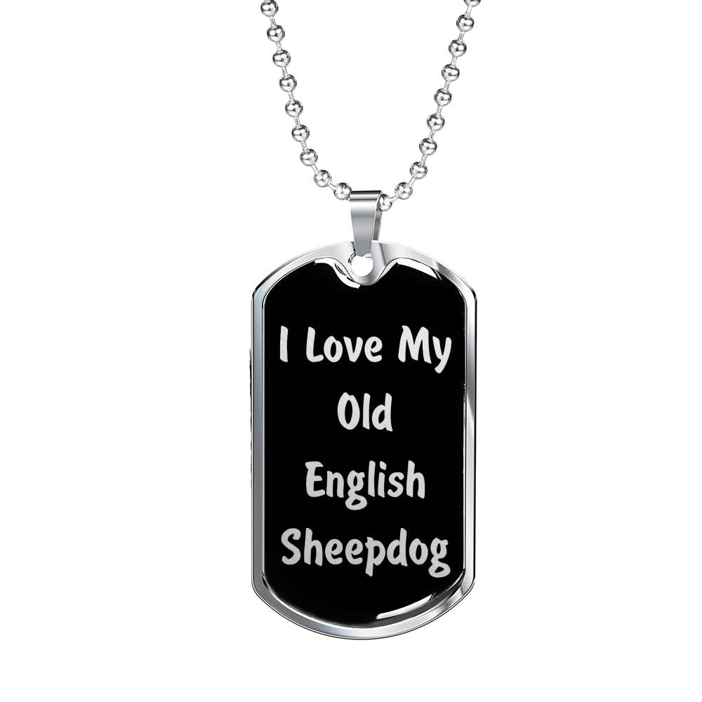 Love My Old English Sheepdog v5 - Luxury Dog Tag Necklace