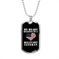 My Heart Belongs To A Military Veteran - Luxury Dog Tag Necklace