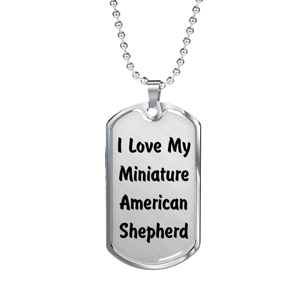 Love My Miniature American Shepherd v4 - Luxury Dog Tag Necklace