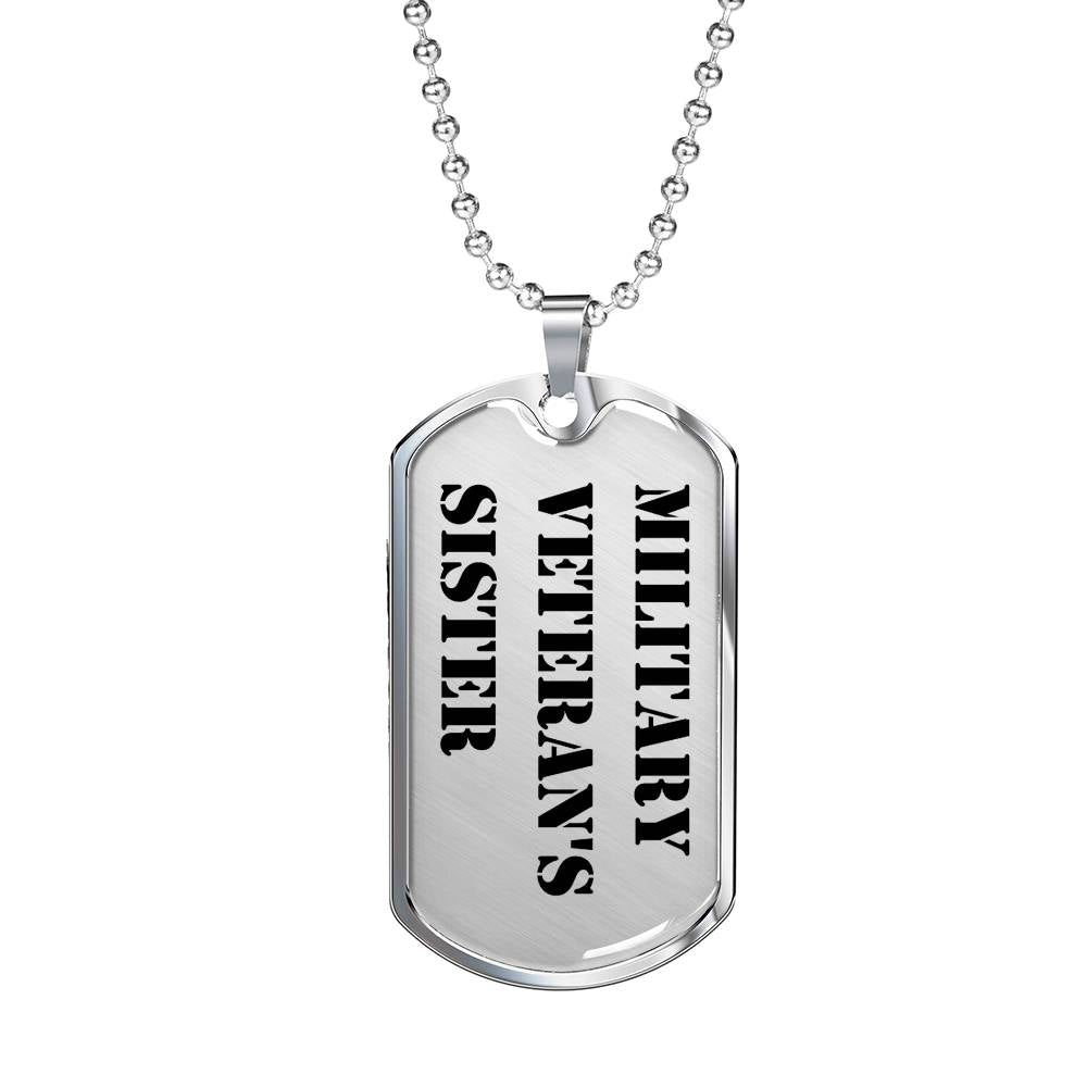 Military Veteran's Sister - Luxury Dog Tag Necklace